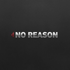No Reason
