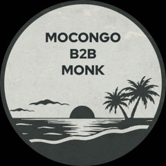 Monk B2B Mocongo - Studio MIX (Cut)