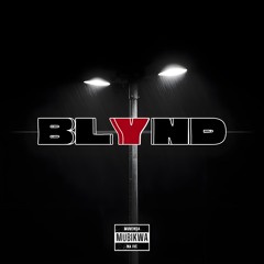 Blynd (Prod. "Epik The Dawn")