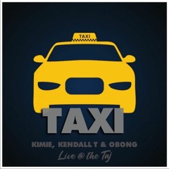 TAXI - KIMIE FT. KENDALL T (Live @ The Taj)