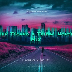 Deep Techno  Tribal House Mix - 1 Hour Music