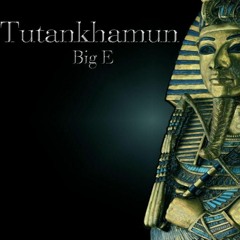 Tutankhamun - Big E (Prod by Mutti)