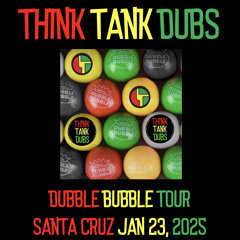 Dubble Bubble Tour - N6 - Santa Cruz - 2025/01/23