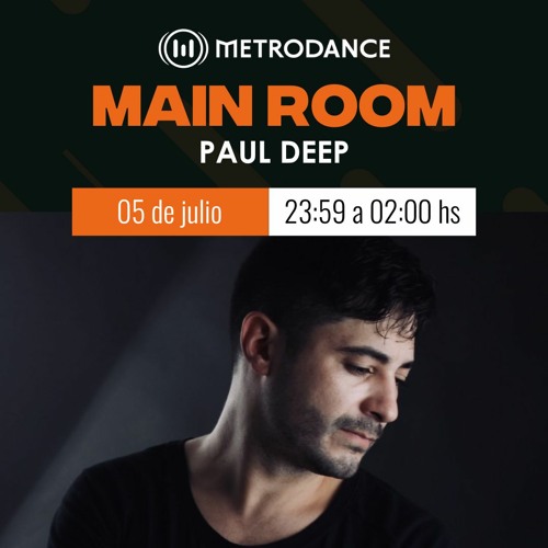 Main Room pres @ Paul Deep Julio 23´