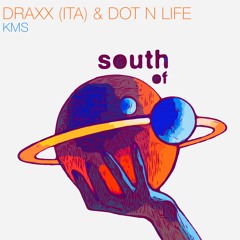 Draxx (ITA) & Dot N Life - KMS