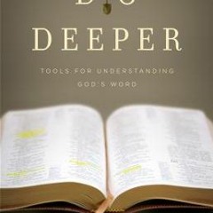 Download/Pdf Dig Deeper: Tools for Understanding God's Word BY Nigel Beynon