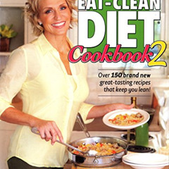ACCESS EPUB 📝 The Eat-Clean Diet Cookbook 2: Over 150 brand new great-tasting recipe