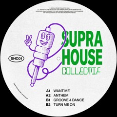 PREMIERE: Supra House Collectif - Want Me [Supra House Collectif]