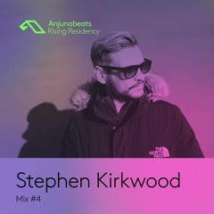 Stephen Kirkwood - Anjunabeats Rising Residency #4