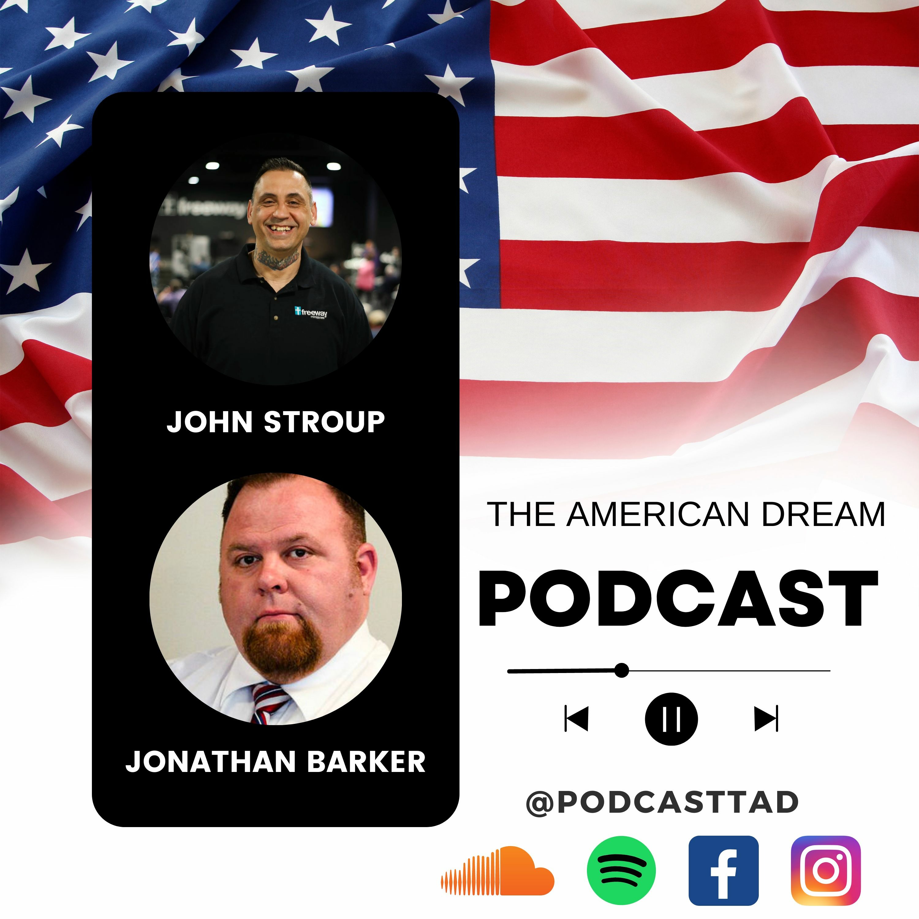 THE AMERICAN DREAM PODCAST - SEASON 3 - JOHN STROUP AND JONATHAN BARKER episode artwork