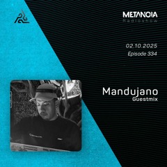 Metanoia pres. Mandujano [Exclusive Guestmix]