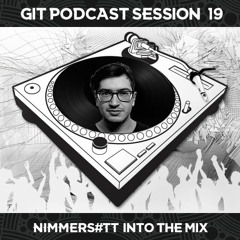 GIT Podcast Session 19 # Nimmers#tt Into The Mix