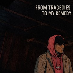 From Tragedies, 2 My Remedy.