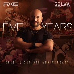 FIVE YEARS - SPECIAL SET 5TH ANNIVERSARY -AXIS MARTINEZ