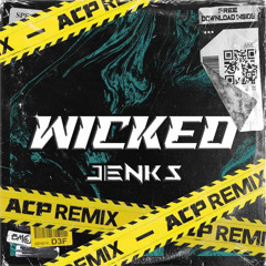 JENKS - WICKED (ACP REMIX) [FREE DOWNLOAD]