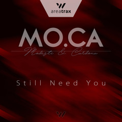 Still need you