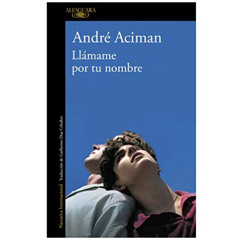 [View] EBOOK 📰 Llámame por tu nombre by  André Aciman [PDF EBOOK EPUB KINDLE]