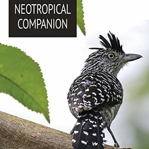 [READ] [EBOOK EPUB KINDLE PDF] The New Neotropical Companion by  John C. Kricher 📙