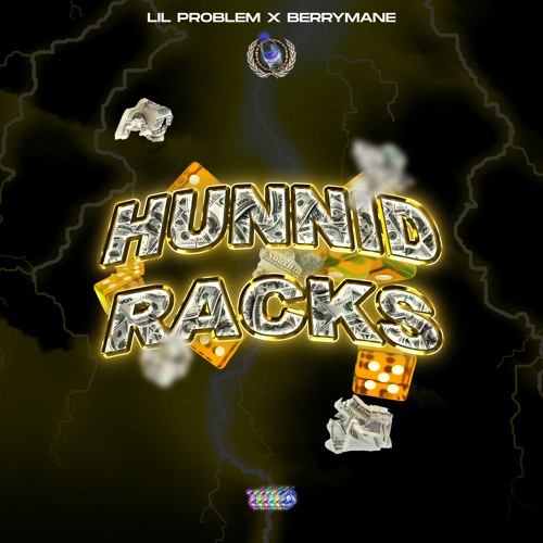 HUNNID RACKS [LIL PROBLEM X BERRYMANE]