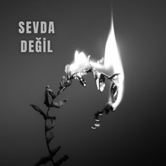 Sevda Değil