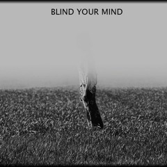 Blind your Mind - Original Techno track