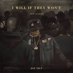 Jae Tilt - I Will If They Won't Ft. Dizzy Wright & Marley B.