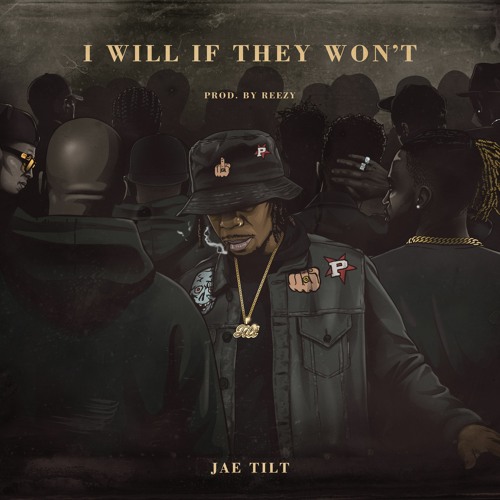 Jae Tilt - I Will If They Won't Ft. Dizzy Wright & Marley B.