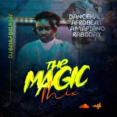 THE MAGIC MIX 2024 | DANCEHALL |AFROBEAT |AMAPIANO |RABODAY