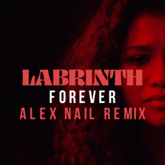Labrinth - Forever (Alex Nail Remix)