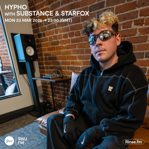 Hypho Post Stream Hypho with Substance & Starfox - 23 March 2026 by SWU.FM ...