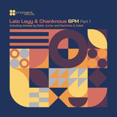 Lalo Leyy & Chanknous - 6PM (Original Mix)