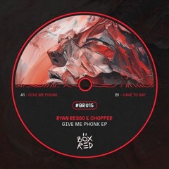 Ryan Resso, Chopper (UK) - HAVE TO SAY [BOX RED]