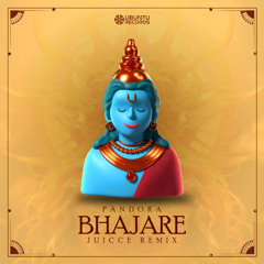 Pandora - Bhajare (Juicce Remix)