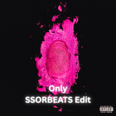 Nicki Minaj - Only (SSORBEATS Edit)