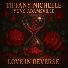 Tiffany Nichelle - Love In Reverse (Prod. By Yung Adamsville) R&B & Soul