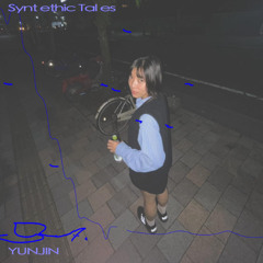 YUNJIN  - Syntethic Tales - 12.12.24