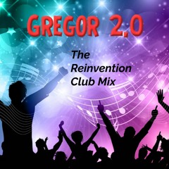 DJ Gregor presents GREGOR 2.0 The Reinvention Club Mix