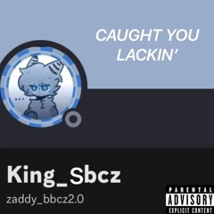 caught you lacking wile wacking
