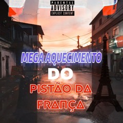 = MEGA AQUECIMENTO DO PISTÃO DA FRANÇA - DJ BR DE CABO FRIO feat MC DA FIRMA.wav