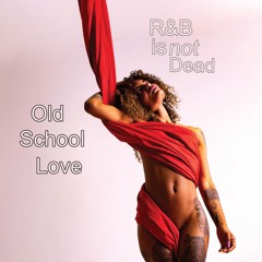 Old School Love_RnB Mix