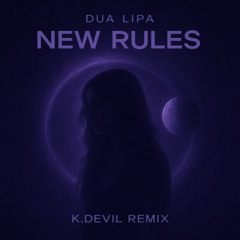 Dua Lipa - New Rules ( K.Devil Remix ) ( Avoid Copyright Version )
