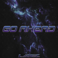 LATEZ - GO AHEAD (free download)