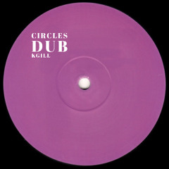 Circles Dub - KGill [Free DL]