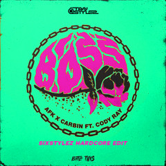 AFK X Carbin - Boss  Feat. Cody Ray (6Tan Hardcore Edit)