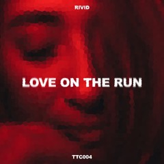 RiVid - Love On The Run [TTC004]