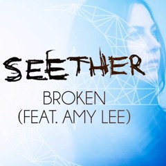 Broken  - Seether Ft. Amy Lee