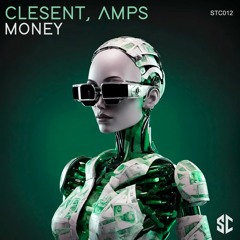 CLESENT & Amps - Money (Original Mix)