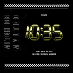 Tiësto - 10:35 (feat. Tate McRae)(Malteo X MITCH DB Club Remix)