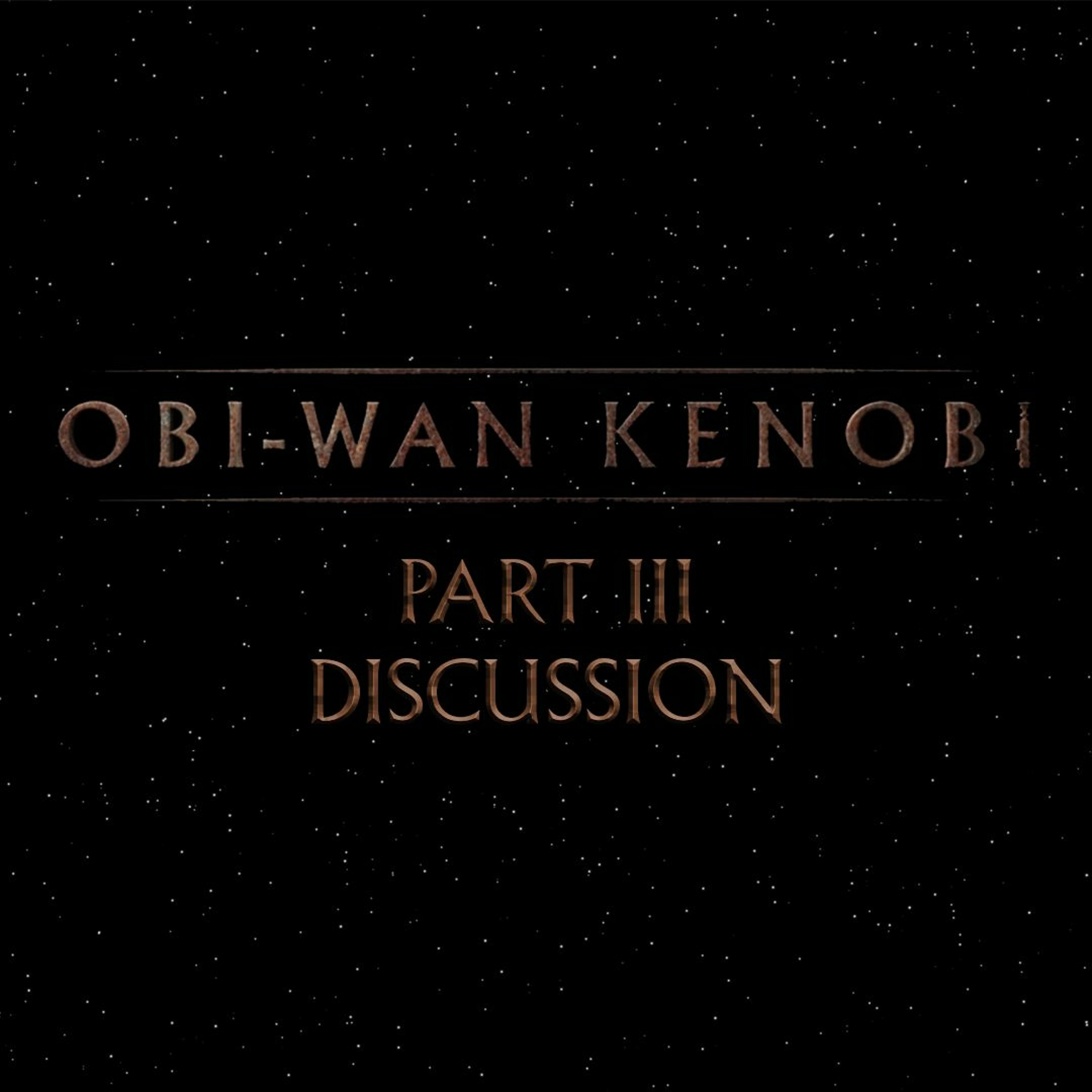 Obi-Wan Kenobi Part III