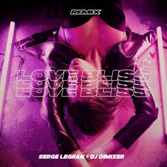 Serge Legran & DJ DimixeR - Love Bliss (Remix)